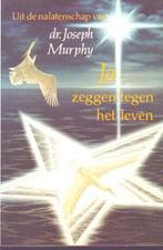 JA ZEGGEN TEGEN HET LEVEN 9789025720810 Gloria Murphy, Boeken, Verzenden, Gelezen, Gloria Murphy