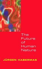 The Future of Human Nature 9780745629872, Boeken, Gelezen, Verzenden, Jürgen Habermas, J?rgen Habermas