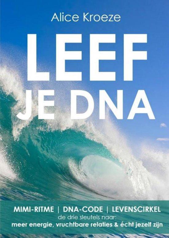 Leef je DNA - Alice Kroeze - 9789402124675 - Paperback, Boeken, Economie, Management en Marketing, Verzenden