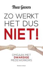 Zo werkt het dus niet! 9789047008132 Thea Gevers, Verzenden, Gelezen, Thea Gevers