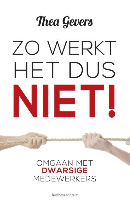 Zo werkt het dus niet! 9789047008132 Thea Gevers, Boeken, Economie, Management en Marketing, Gelezen, Verzenden