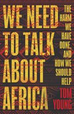 We Need to Talk About Africa 9781786074966 Tom Young, Verzenden, Zo goed als nieuw, Tom Young