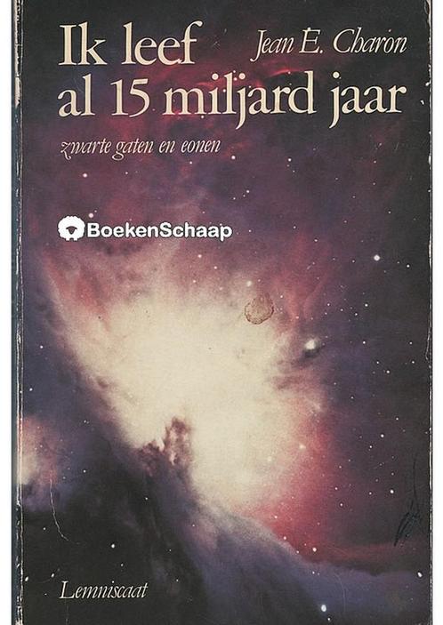 Ik leef al 15 miljard jaar 9789060695562 Charon, Boeken, Filosofie, Gelezen, Verzenden