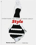 Everything You Want To Know About Style 9789044317008, Karen van Ede, Zo goed als nieuw, Verzenden