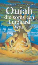 Ouiah Die Soms Een Luipaard Was 9789089190031, Boeken, Francesco D'Adamo, F. D' Adamo, Zo goed als nieuw, Verzenden