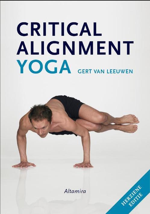 Critical alignment yoga 9789069639673 Gert van Leeuwen, Boeken, Esoterie en Spiritualiteit, Gelezen, Verzenden