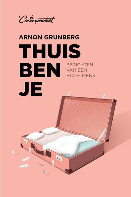 Thuis ben je 9789082520361 Arnon Grunberg, Boeken, Literatuur, Zo goed als nieuw, Verzenden