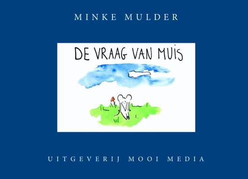 De vraag van muis 9789491499036 Minke Mulder, Boeken, Stripverhalen, Gelezen, Verzenden