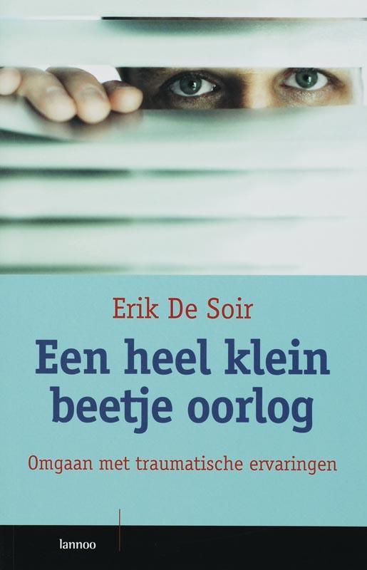 Een heel klein beetje oorlog 9789020965179 E. de Soir, Boeken, Psychologie, Gelezen, Verzenden