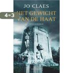 Het gewicht van de haat 9789089245977 Jo Claes, Boeken, Verzenden, Gelezen, Jo Claes