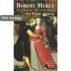 Fortune De France 6: La Pique Du Jour 9782253136255, Verzenden, Gelezen, Robert Merle