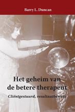 Het geheim van de betere therapeut 9789026522482, Boeken, Verzenden, Zo goed als nieuw, Barry L. Duncan