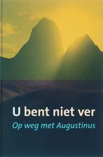 U bent niet ver 9789043512596 Aurelius Augustinus, Verzenden, Aurelius Augustinus