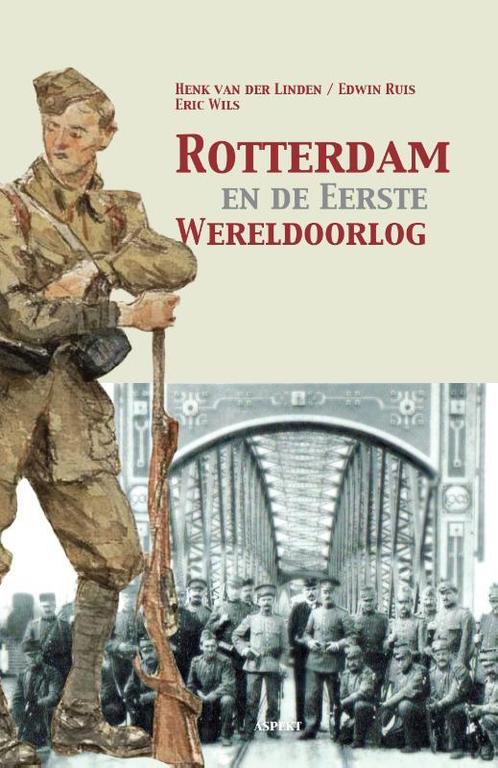 Rotterdam en de Eerste Wereldoorlog 9789463380126, Boeken, Geschiedenis | Wereld, Gelezen, Verzenden