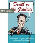 Death or the Gladioli 9789085164012 Saskia de Boer, Verzenden, Zo goed als nieuw, Saskia de Boer