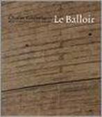 Le Balloir 9789064502842 Bart Verschaffel, Verzenden, Bart Verschaffel