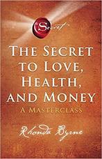 The Secret to Love, Health, and Money 9781398512399, Boeken, Verzenden, Zo goed als nieuw, Rhonda Byrne