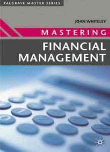 Mastering Financial Management. Whiteley, John   ., Livres, Livres Autre, Envoi