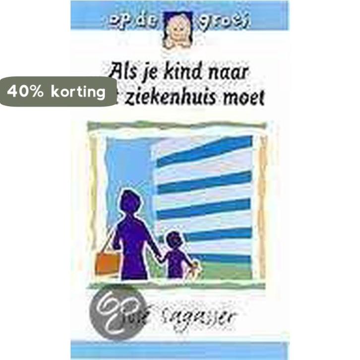 Als je kind naar het ziekenhuis moet / Op de groei, Boeken, Zwangerschap en Opvoeding, Zo goed als nieuw, Verzenden