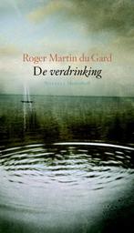 De verdrinking 9789029081412 Roger Martin du Gard, Boeken, Verzenden, Zo goed als nieuw, Roger Martin du Gard