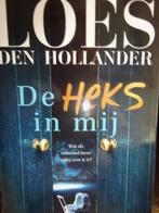 De Heks in mij Loes den Hollander 9789461099105, Boeken, Verzenden, Zo goed als nieuw, Loes den Hollander
