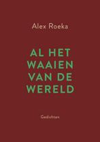 Al het waaien van de wereld 9789462310469 Alex Roeka, Verzenden, Gelezen, Alex Roeka