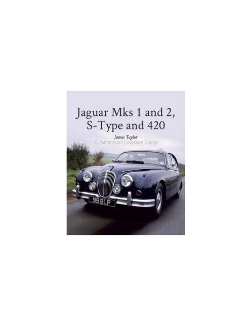 JAGUAR MKS 1 AND 2, S-TYPE AND 420 - JAMES TAYLOR BOEK, Livres, Autos | Livres