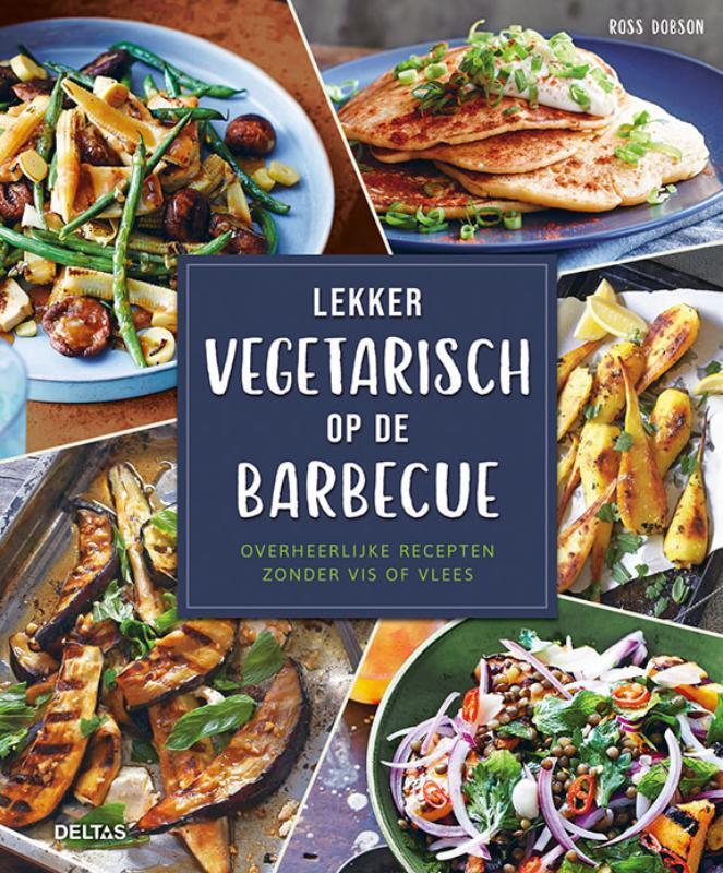 Lekker vegetarisch op de barbecue 9789044754766 Ross Dobson, Livres, Livres de cuisine, Envoi
