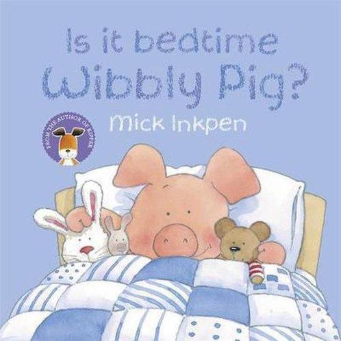 Is It Bedtime Wibbly Pig? 9780340997505 Mick Inkpen, Boeken, Taal | Engels, Gelezen, Verzenden