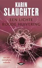 Een lichte koude huivering / Grant County / 3 9789023475958, Boeken, Verzenden, Gelezen, Karin Slaughter