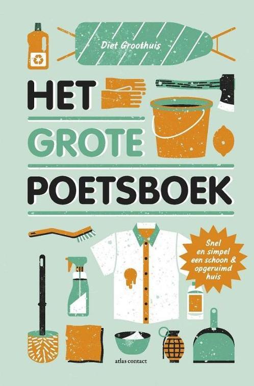 Het grote poetsboek 9789045029405 Diet Groothuis, Boeken, Hobby en Vrije tijd, Gelezen, Verzenden