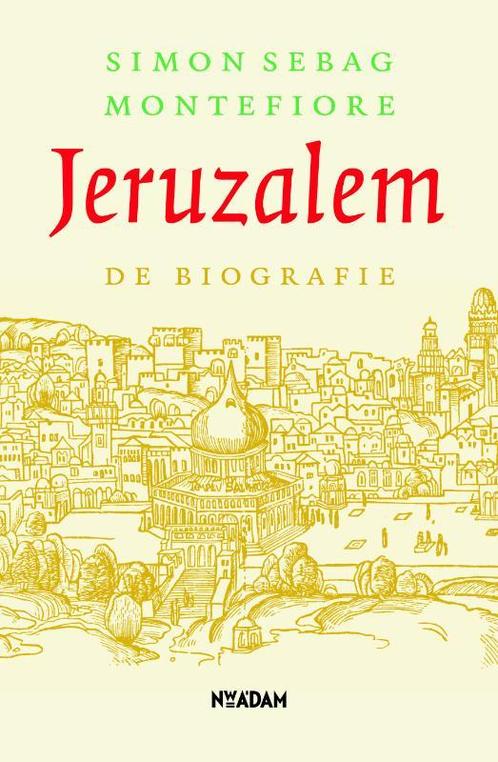 Jeruzalem 9789046813928 Simon Sebag Montefiore, Boeken, Geschiedenis | Wereld, Gelezen, Verzenden