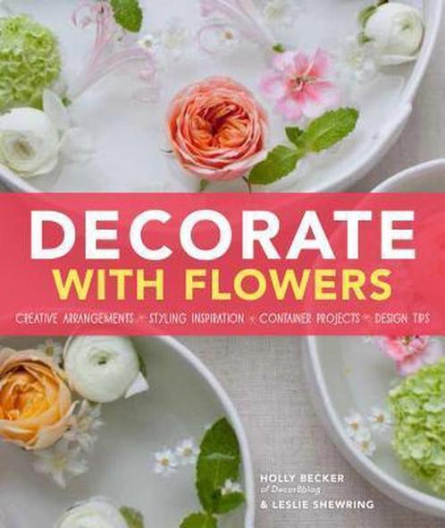 Decorate With Flowers 9781452118314, Livres, Livres Autre, Envoi