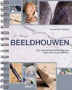 Beeldhouwen 9789089982490, Verzenden, Claire Waite Brown