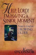 Help,Lord! Im Having a Senior Moment 9780830734405, Karen O'Connor, Gelezen, Verzenden