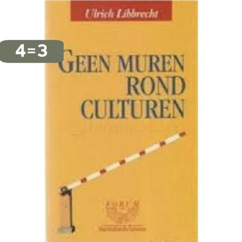 Geen Muren Rond Culturen 9789061529002 Ulrich Libbrecht, Boeken, Filosofie, Gelezen, Verzenden