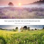 Van paarse heide tot orchideeënweide, 100x natuur in Limburg, Verzenden, Zo goed als nieuw, Bob Luijks