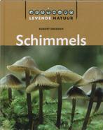 Schimmels / Levende natuur 9789055662630 Robert Snedden, Verzenden, Gelezen, Robert Snedden