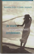 Je ware vrouwelijkheid ontdekken 9789059959934 Anselm Grün, Verzenden, Gelezen, Anselm Grün