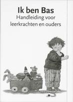 Ik ben Bas / Handleiding voor leerkrachten en ouders / Bas, Boeken, Verzenden, Gelezen