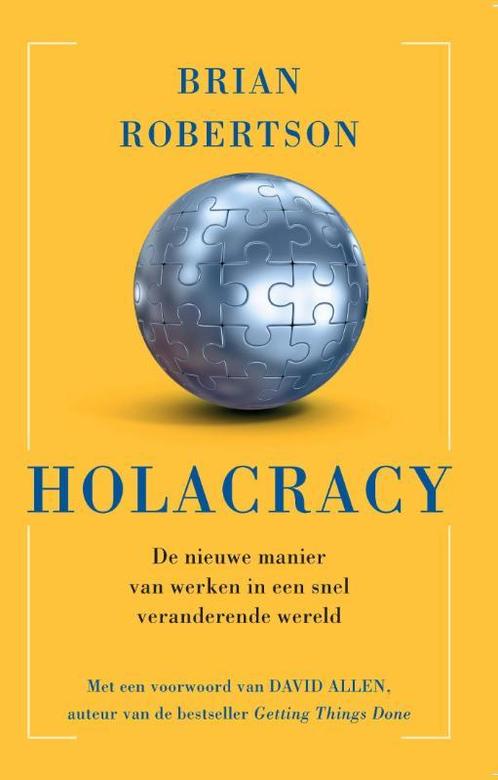 Holacracy 9789047008354 Brian Robertson, Boeken, Economie, Management en Marketing, Zo goed als nieuw, Verzenden