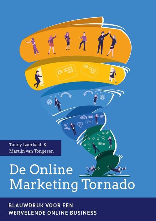 De Online Marketing Tornado 9789083052502 Tonny Loorbach, Boeken, Economie, Management en Marketing, Gelezen, Verzenden