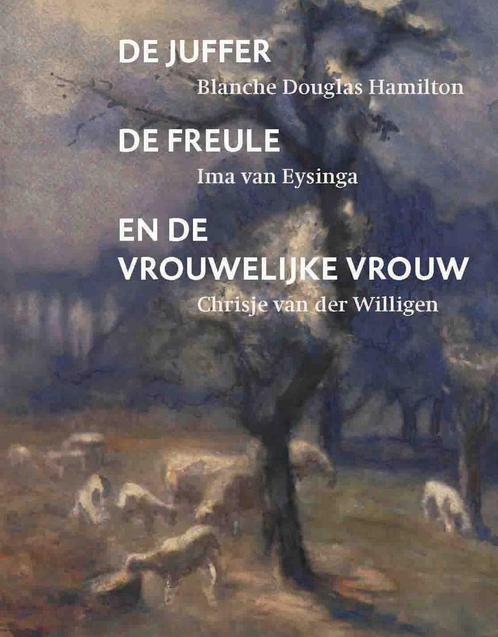 De juffer, de freule en de vrouwelijke vrouw 9789062167968, Boeken, Kunst en Cultuur | Beeldend, Zo goed als nieuw, Verzenden
