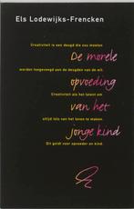 Morele Opvoeding Van Jonge Kind 4E Dr 9789024413430, Gelezen, Els Lodew?ks-Frencken, E. Lodewijks-Frencken, Verzenden