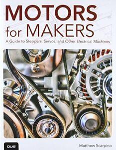 Motors for Makers: A Guide to Steppers, Servos,. Scarpino, Boeken, Overige Boeken, Zo goed als nieuw, Verzenden