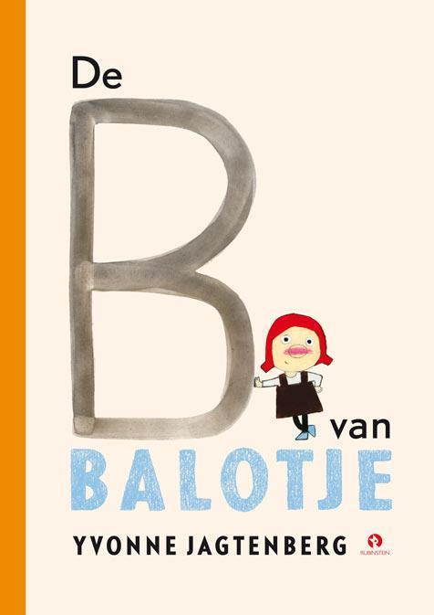 De B van Balotje! / Balotje 9789047621430 Yvonne Jagtenberg, Boeken, Overige Boeken, Gelezen, Verzenden
