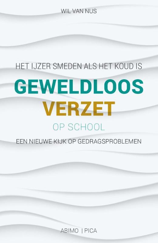 Geweldloos verzet op school 9789491806544 Wil van Nus, Boeken, Studieboeken en Cursussen, Zo goed als nieuw, Verzenden