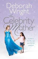 The Celebrity Mother 9780755351138 Deborah Wright, Verzenden, Gelezen, Deborah Wright