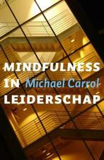 Mindfulness in leiderschap 9789025958985 Michael Carroll, Livres, Verzenden, Michael Carroll