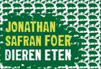 Dieren Eten 9789049802110 Jonathan Safran Foer, Boeken, Verzenden, Zo goed als nieuw, Jonathan Safran Foer